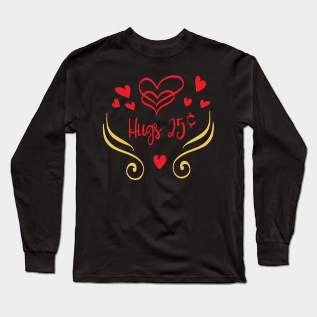 Valentines Day - Hugs 25cents Long Sleeve T-Shirt by TeeBunny17